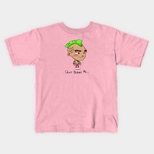 "quit boring me..." Kids T-Shirt